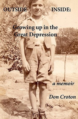 Outside/Inside: Growing up in the Great Depression: A memoir Paperback Createspace Independent Publishing Platform