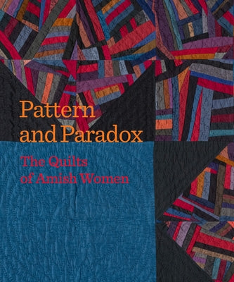 Pattern and Paradox: The Quilts of Amish Women Paperback Giles