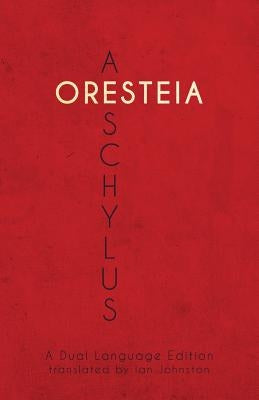 Aeschylus' Oresteia: A Dual Language Edition Paperback Faenum Publishing, Ltd.