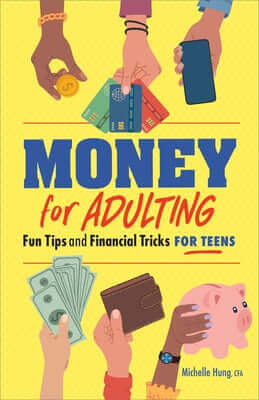 Money for Adulting: Fun Tips and Financial Tricks for Teens Paperback Callisto Teens