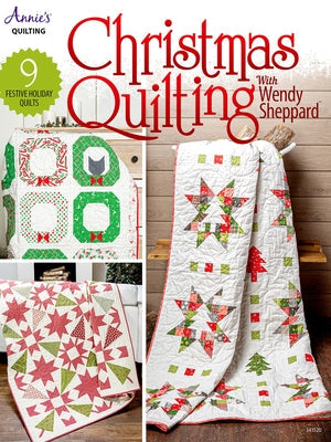 Christmas Quilting with Wendy Sheppard Paperback Annies
