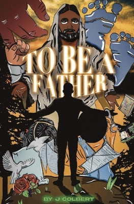 To Be A Father Paperback Blessingsthatprosper Publishing