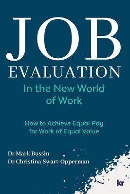 Job Evaluation In The New World Of Work: How to achieve Equal Pay for work of Equal Value Paperback KR Publishing