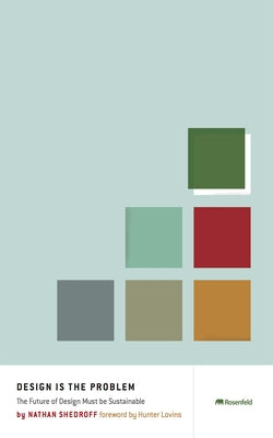 Design Is the Problem: The Future of Design Must Be Sustainable Paperback Rosenfeld Media