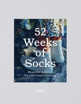 52 Weeks of Socks: Beautiful Patterns for Year-Round Knitting Paperback Hardie Grant Books