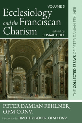 Ecclesiology and the Franciscan Charism Paperback Wipf & Stock Publishers
