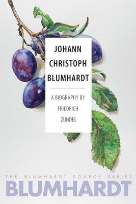 Johann Christoph Blumhardt: A Biography Paperback Plough Publishing House