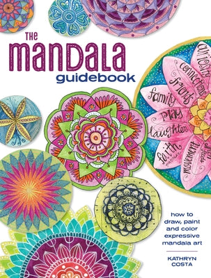 The Mandala Guidebook: How to Draw, Paint and Color Expressive Mandala Art Paperback North Light Books