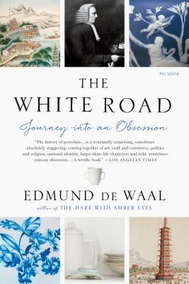The White Road: Journey Into an Obsession Paperback Picador USA