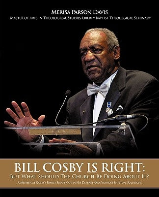Bill Cosby Is Right: But What Should the Church Be Doing about It? Paperback Xulon Press