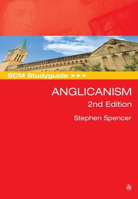 SCM Studyguide: Anglicanism, 2nd edition Paperback SCM Press