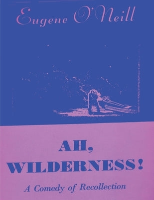 Ah, Wilderness Paperback Must Have Books