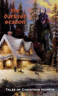 The Darkest Season: Tales of Christmas Horror Paperback Lulu.com