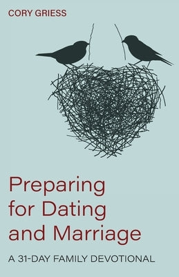 Preparing for Dating and Marriage: A 31-Day Family Devotional Paperback Reformed Free Publishing Association