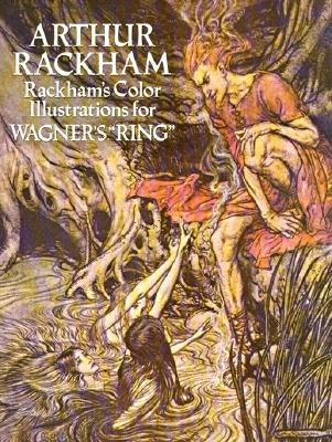Rackham's Color Illustrations for Wagner's Ring Paperback Dover Publications