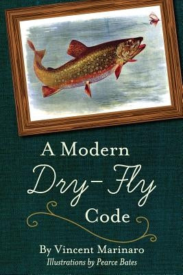 A Modern Dry-Fly Code Paperback Echo Point Books & Media