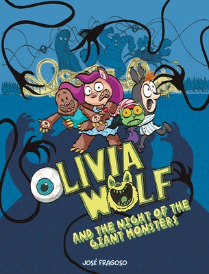 Olivia Wolf and the Night of the Giant Monsters by Fragoso, José