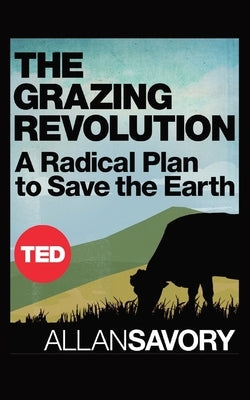 The Grazing Revolution Paperback Savory Institute