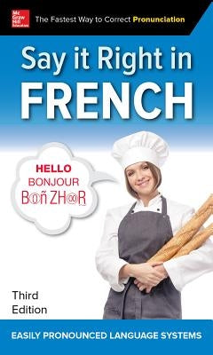 Say It Right in French, Third Edition Paperback McGraw-Hill Companies
