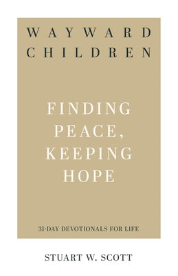 Wayward Children: Finding Peace, Keeping Hope Paperback P & R Publishing