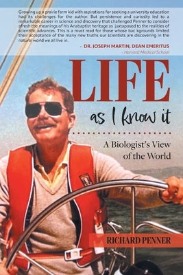 Life As I Know It: A Biologist's View of the World Paperback FriesenPress