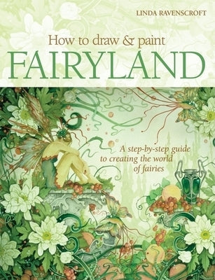 How to Draw & Paint Fairyland Paperback Sourcebooks
