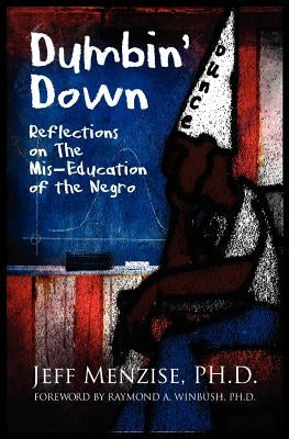Dumbin' Down: Reflections on the MIS-Education of the Negro Paperback Mind on the Matter