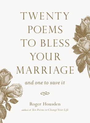 Twenty Poems to Bless Your Marriage: And One to Save It Paperback Shambhala