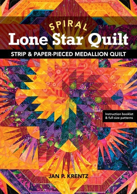 Spiral Lone Star Quilt: Strip & Paper-Pieced Medallion Quilt Paperback C&T Publishing