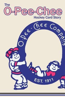 The O-Pee-Chee Hockey Card Story Paperback Blurb