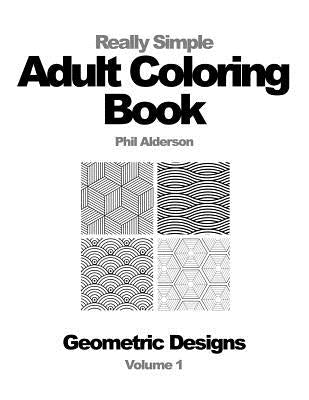 Really Simple Adult Coloring Book: Disconnect and Learn to Focus Paperback Createspace Independent Publishing Platform