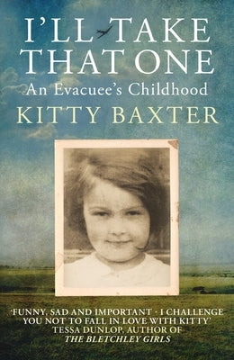 I'll Take That One: An Evacuee's Childhood Paperback Allison & Busby
