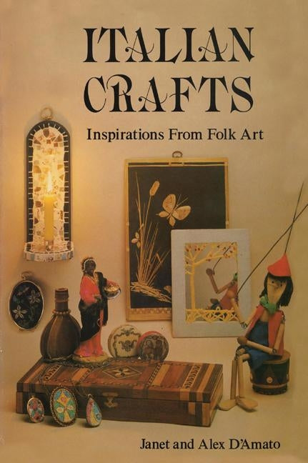 Italian Crafts: Inspirations From Folk Art Paperback M. Evans and Company
