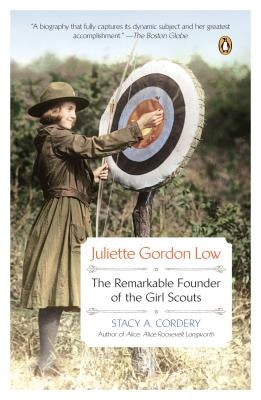 Juliette Gordon Low: The Remarkable Founder of the Girl Scouts Paperback Penguin Group