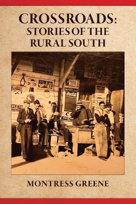 Crossroads: Stories of the Rural South Paperback Montress Greene