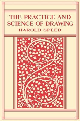 The Practice and Science of Drawing Paperback Independently Published