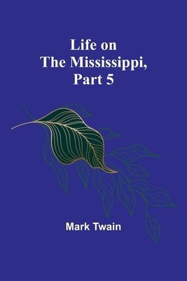 Life on the Mississippi, Part 5 Paperback Alpha Edition