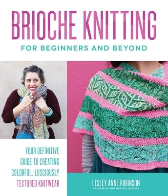 Brioche Knitting for Beginners and Beyond: Your Definitive Guide to Creating Colorful, Lusciously Textured Knitwear Paperback Page Street Publishing