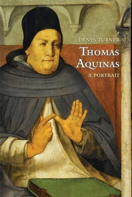 Thomas Aquinas: A Portrait Paperback Yale University Press