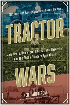 Tractor Wars: John Deere, Henry Ford, International Harvester, and the Birth of Modern Agriculture Paperback Matt Holt Books