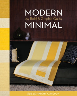 Modern Minimal-Print-on-Demand-Edition: 20 Bold & Graphic Quilts Paperback Stash Books