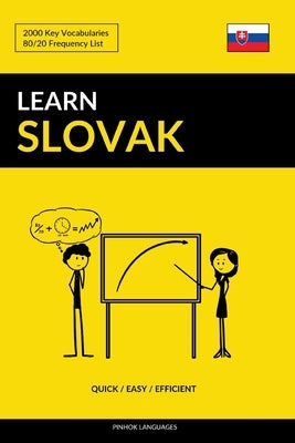 Learn Slovak - Quick / Easy / Efficient: 2000 Key Vocabularies Paperback Independently Published