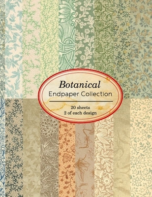 Botanical Endpaper Collection: 20 sheets of vintage endpapers for bookbinding and other paper crafting projects Paperback Independently Published