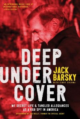 Deep Undercover: My Secret Life and Tangled Allegiances as a KGB Spy in America Tyndale Momentum