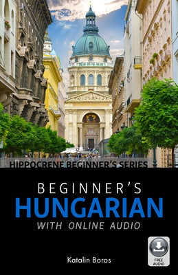 Beginner's Hungarian with Online Audio Paperback Hippocrene Books