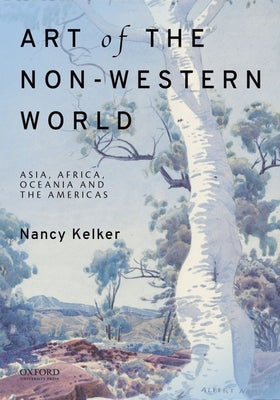 Art of the Non-Western World: Asia, Africa, Oceania, and the Americas Paperback Oxford University Press, USA