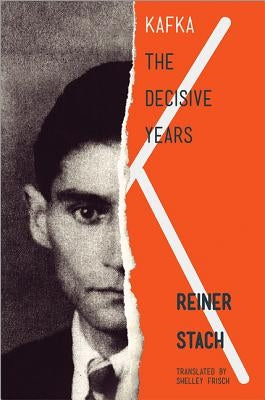 Kafka: The Decisive Years Paperback Princeton University Press