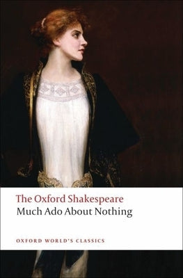 Much ADO about Nothing: The Oxford Shakespearemuch ADO about Nothing Paperback Oxford University Press, USA