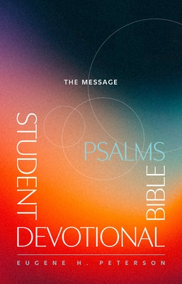 The Message Student Devotional Bible: Psalms (Softcover) Bible NavPress Publishing Group