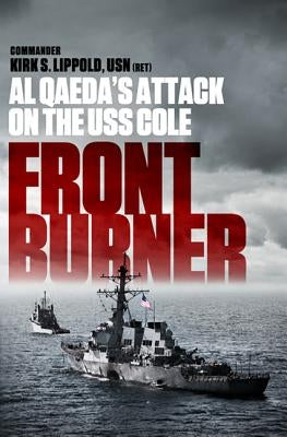 Front Burner: Al Qaeda's Attack on the USS Cole Paperback PublicAffairs
